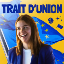 Podcast thumbnail for Trait d'Union - Podcast Europe