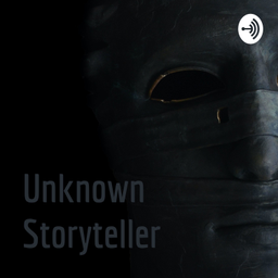 Podcast thumbnail for Unknown Storyteller