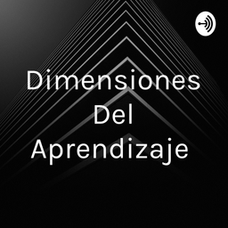 Podcast thumbnail for Dimensiones Del Aprendizaje