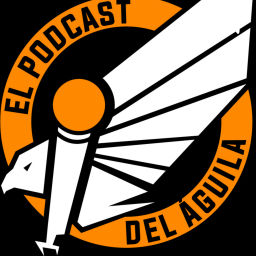 Podcast thumbnail for El podcast del Aguila