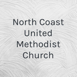 Podcast thumbnail for North Coast United Methodist Church