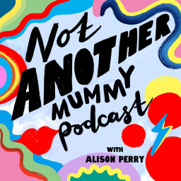 Podcast thumbnail for Not Another Mummy Podcast