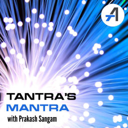 Podcast thumbnail for Tantra's Mantra with Prakash Sangam