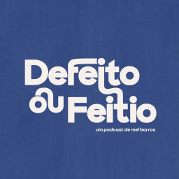 Podcast thumbnail for Defeito ou Feitio?