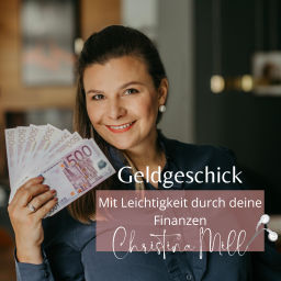 Podcast thumbnail for Geldgeschick mit Leichtigkeit durch Deine Finanzen