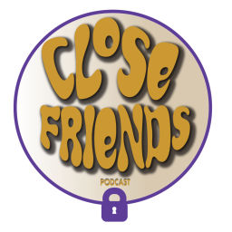 Podcast thumbnail for Close Friends Podcast