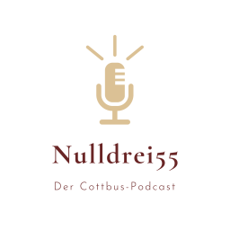 Podcast thumbnail for Nulldrei55 - Der Cottbus-Podcast