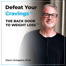 Podcast thumbnail for Defeat Your Cravings - The Back Door to Weight Loss