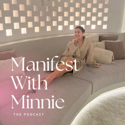 Podcast thumbnail for Manifest With Minnie