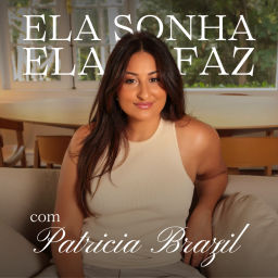 Podcast thumbnail for ELA SONHA, ELA FAZ