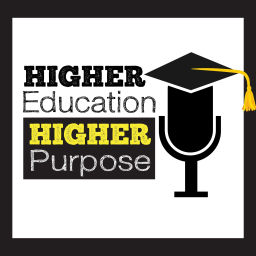 Podcast thumbnail for Higher Education, Higher Purpose