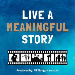 Podcast thumbnail for Live A Meaningful Story