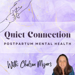 Podcast thumbnail for Quiet Connection - Postpartum Mental Health
