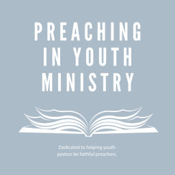 Podcast thumbnail for Preaching In Youth Ministry