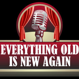 Podcast thumbnail for Everything Old is New Again Radio Show