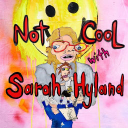Podcast thumbnail for Not Cool with Sarah Hyland