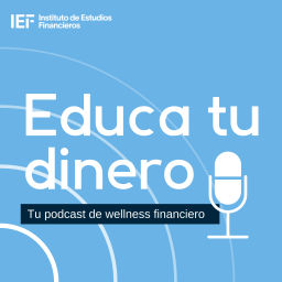 Podcast thumbnail for Educa tu dinero