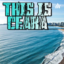 Podcast thumbnail for This Is Ceará