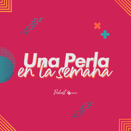 Podcast thumbnail for Una Perla en la semana
