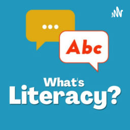 Podcast thumbnail for What's Literacy?
