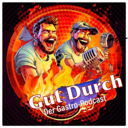 Podcast thumbnail for Gut Durch - Der Gastro-Podcast
