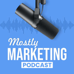 Podcast thumbnail for Mostly Marketing with Matt Wilson