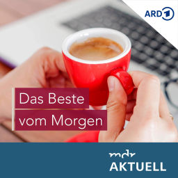 Podcast thumbnail for Das Beste vom Morgen von MDR AKTUELL