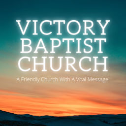 Podcast thumbnail for Victory Baptist Church Podcast
