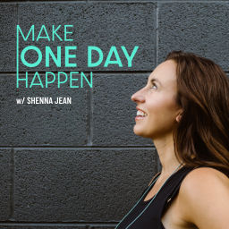 Podcast thumbnail for Make One Day Happen with Shenna Jean
