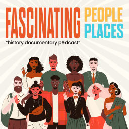 Podcast thumbnail for Fascinating People Fascinating Places