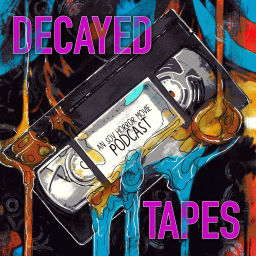Podcast thumbnail for Decayed Tapes: An SOV Horror Movie Podcast