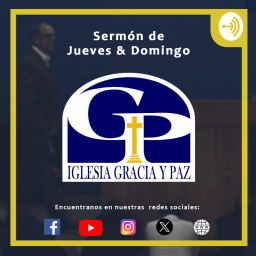 Podcast thumbnail for Iglesia Gracia Y Paz