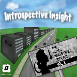 Podcast thumbnail for Introspective Insight: The Black Wall Street Podcast