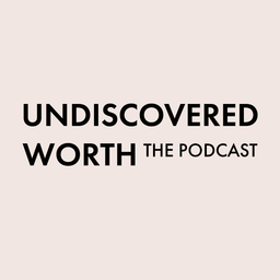 Podcast thumbnail for Undiscovered Worth