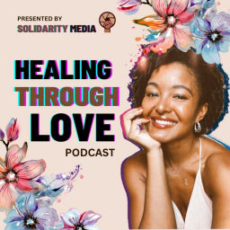 Podcast thumbnail for Healing Through Love