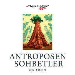 Podcast thumbnail for Antroposen Sohbetler