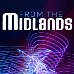 Podcast thumbnail for From the Midlands
