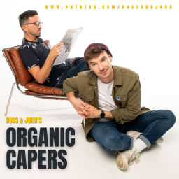Podcast thumbnail for Ross & John's Organic Capers Podcast