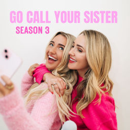 Podcast thumbnail for Go Call Your Sister
