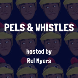Podcast thumbnail for Pels &amp; Whistles