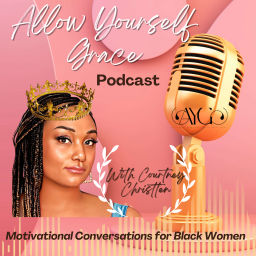 Podcast thumbnail for Allow Yourself Grace