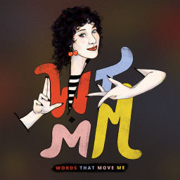 Podcast thumbnail for Words That Move Me with Dana Wilson