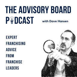 Podcast thumbnail for The Advisory Board | Expert Franchising Advice for Franchise Leaders