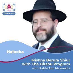 Podcast thumbnail for Mishna Berura Shiur With The Dirshu Program