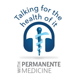 Podcast thumbnail for Talking for the Health of it with Permanente Medicine