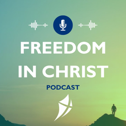 Podcast thumbnail for FREEDOM IN CHRIST Podcast