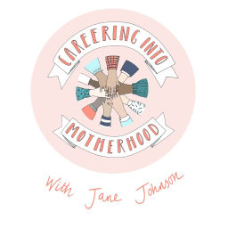 Podcast thumbnail for Careering into Motherhood
