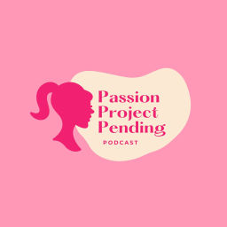 Podcast thumbnail for Passion Project Pending