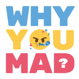 Podcast thumbnail for Why You Mad