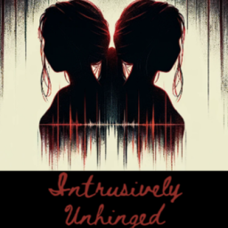Podcast thumbnail for Intrusively Unhinged